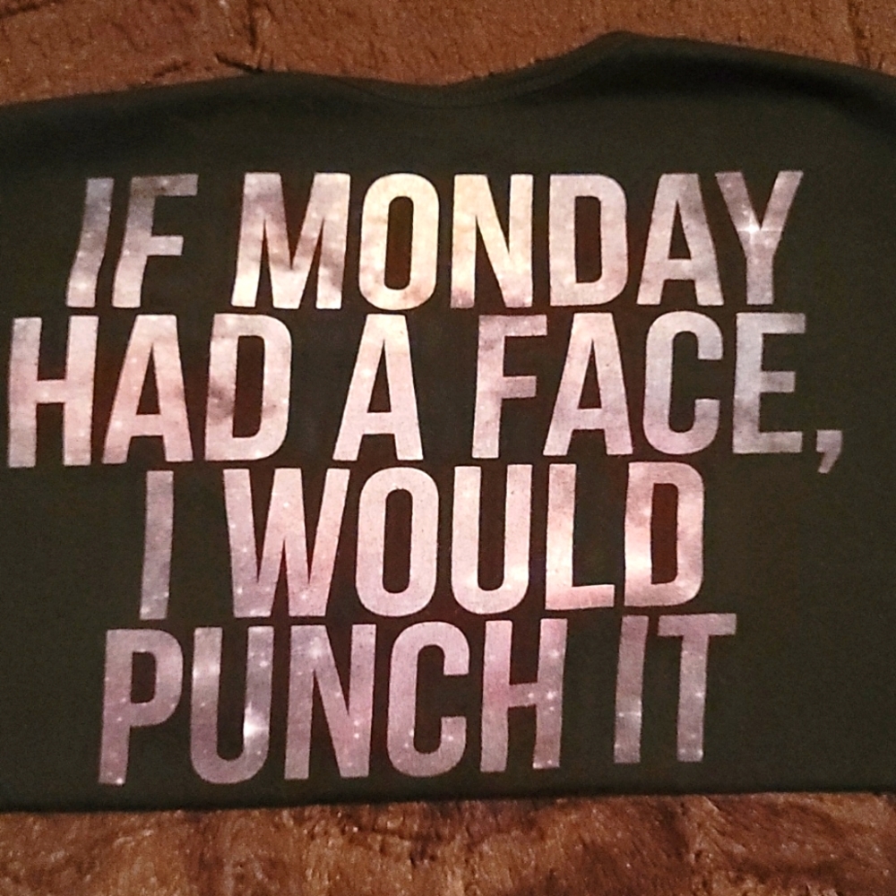 If Monday Had A Face I Would Punch It Tank L